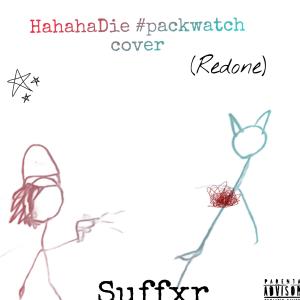 $$I AIn't NØ 69$$的專輯HahahaDie #packwatch (redone) (feat. Dante Red, Clone1 & ph0bia) [Dante Red cover] [Explicit]