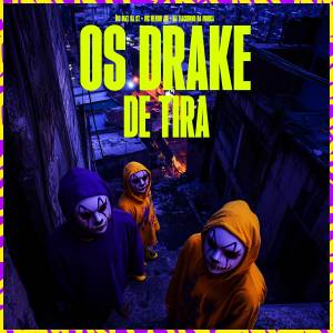 收聽DJ Tiaguinho da Mooca的Os Drake da Tira (Explicit)歌詞歌曲