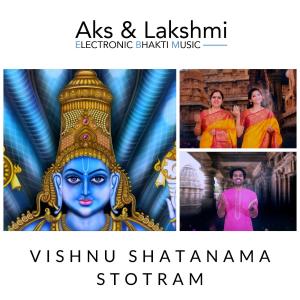 收聽Aks & Lakshmi的Vishnu Shatanama Stotram (feat. Padmini Chandrashekar)歌詞歌曲