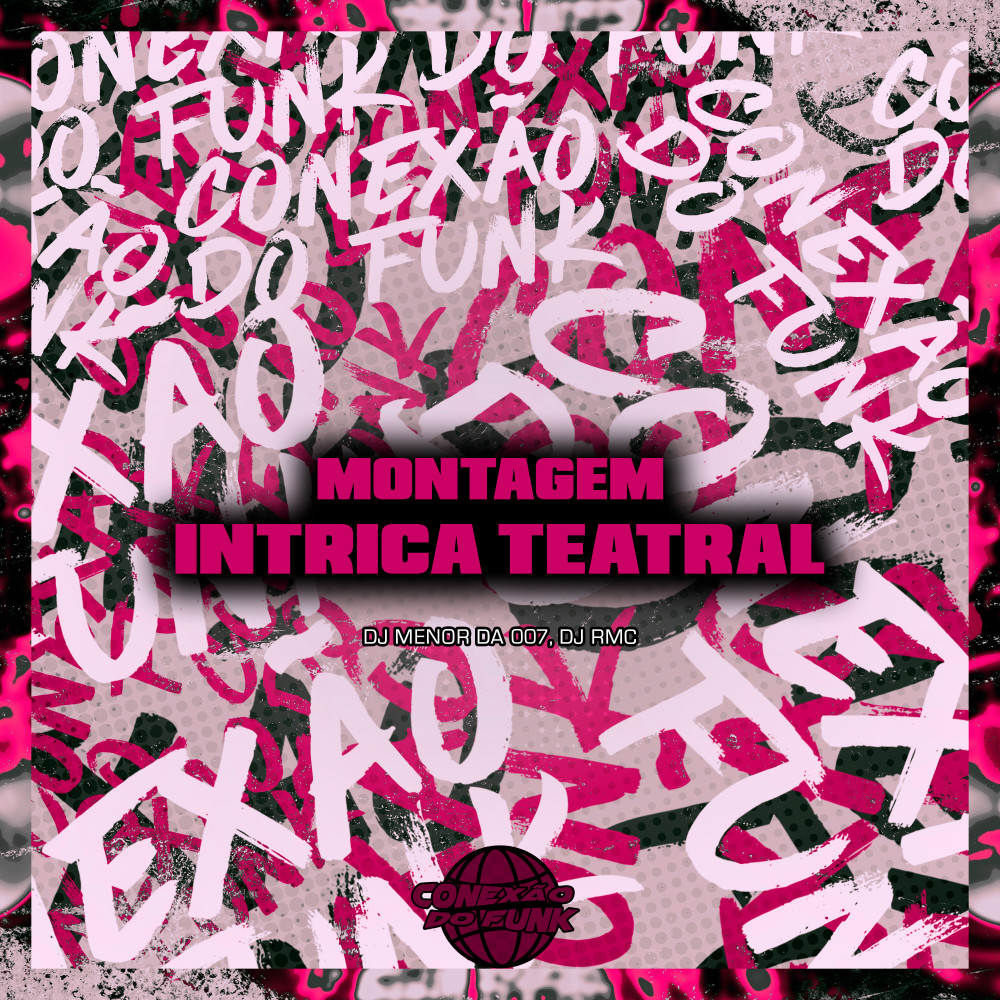 Montagem Intrica Teatral (feat. MC Pé de Pano) (Explicit)