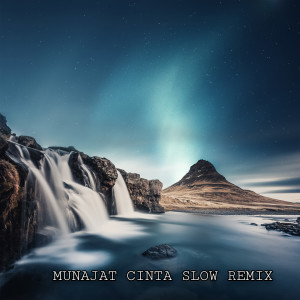 MUNAJAT CINTA SLOW (Remix)