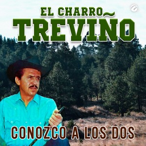 收聽El Charro Treviño的Conozco a los Dos歌詞歌曲