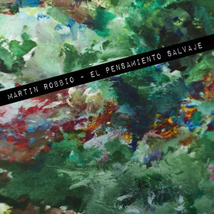 ดาวน์โหลดและฟังเพลง El Pensamiento Salvaje พร้อมเนื้อเพลงจาก Martín Robbio