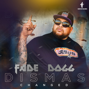 อัลบัม Dismas Changed ศิลปิน Fade Dogg