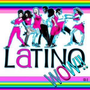 Latino All Stars的專輯Latino Wow!! Que Te la Pongo