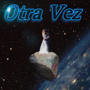 Album Otra Vez. (Explicit) oleh Emilio Reyna