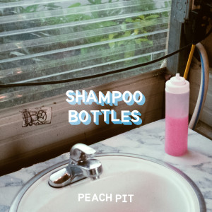 ดาวน์โหลดและฟังเพลง Shampoo Bottles (Explicit) พร้อมเนื้อเพลงจาก Peach Pit