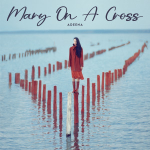 ดาวน์โหลดและฟังเพลง Mary On A Cross พร้อมเนื้อเพลงจาก Adeena