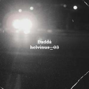 收聽Dadda的helvinus_03歌詞歌曲