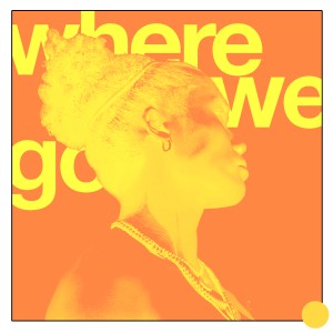 收聽Jelani Aryeh的Where We Go歌詞歌曲
