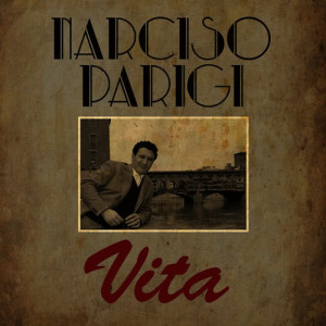 收聽Narciso Parigi的Vita歌詞歌曲