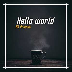 Dengarkan Hello World (Remix) lagu dari 88 Project dengan lirik
