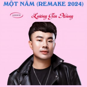Album Một Năm (Remake 2024) from Luong Gia Hung