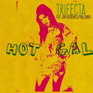 Dengarkan Hot Gal lagu dari Trifecta dengan lirik