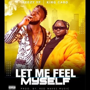 Feezy YF的專輯Feel Myself (feat. King Caro) [Radio Edit]
