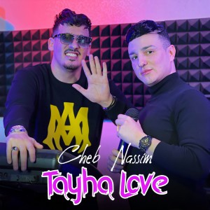 Listen to Tayha Love song with lyrics from Cheb Nassim