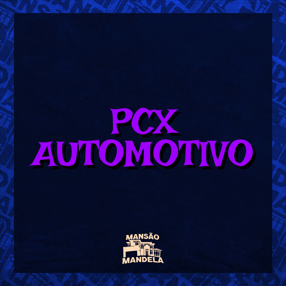 PCX Automotivo (Explicit)