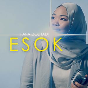 收聽Fara Dolhadi的Esok歌詞歌曲