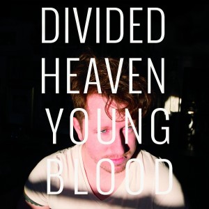 ดาวน์โหลดและฟังเพลง Youngblood พร้อมเนื้อเพลงจาก Divided Heaven
