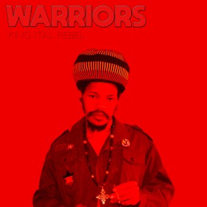 ดาวน์โหลดและฟังเพลง Warriors (Explicit) พร้อมเนื้อเพลงจาก King Ital Rebel