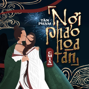 อัลบัม Nơi Pháo Hoa Tàn (CM1X Remix) ศิลปิน CM1X