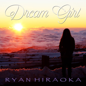 ดาวน์โหลดและฟังเพลง Dream Girl พร้อมเนื้อเพลงจาก Ryan Hiraoka