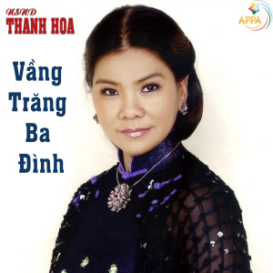 Listen to Vầng Trăng Ba Đình song with lyrics from Thanh Hoa