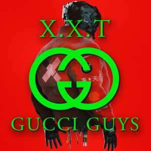 Dengarkan Gucci Guys lagu dari X.X.T dengan lirik