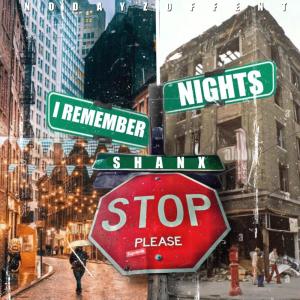 ดาวน์โหลดและฟังเพลง I Remember Nights (Explicit) พร้อมเนื้อเพลงจาก SHANX