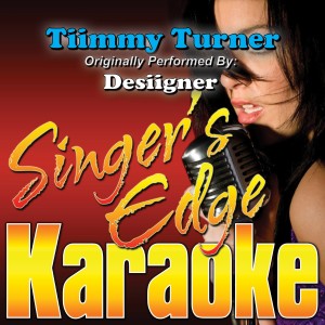 ดาวน์โหลดและฟังเพลง Tiimmy Turner (Originally Performed by Desiigner) [Karaoke] (其他|Karaoke) พร้อมเนื้อเพลงจาก Singer's Edge Karaoke