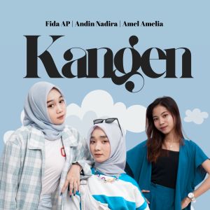 收听Fida AP的Kangen歌词歌曲