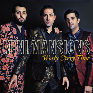 收聽Mini Mansions的Works Every Time歌詞歌曲