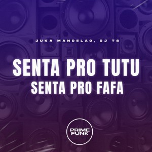 Album Senta pro Tutu Senta pro Fafa (Explicit) from Juka Mandelão