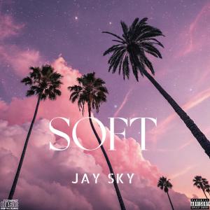 ดาวน์โหลดและฟังเพลง SOFT (feat. Unk & Keith Whitley) (Explicit) พร้อมเนื้อเพลงจาก Jay Sky