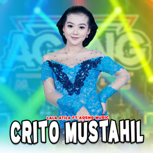 Dengarkan Crito Mustahil lagu dari Lala Atila dengan lirik