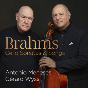 อัลบัม Brahms: Cello Sonatas & Songs ศิลปิน António Meneses