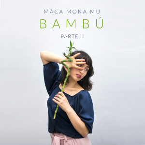 Album Bambú: Parte 2 from Maca Mona Mu