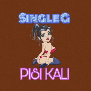 ดาวน์โหลดและฟังเพลง Pisi Kali พร้อมเนื้อเพลงจาก Single G