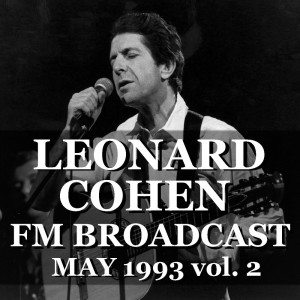 Leonard Cohen FM Broadcast May 1993 vol. 2