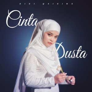 收聽Bibi Qairina的Cinta Dusta歌詞歌曲