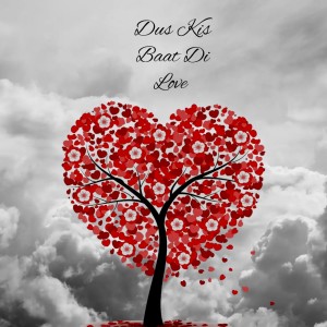 Listen to Dus Kis Baat Di Love song with lyrics from Amit Saini Rohtakiya