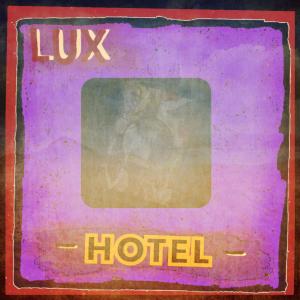 Dengarkan Hotel lagu dari Lux dengan lirik