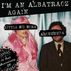 AronChupa的專輯I'm an Albatraoz Again (Explicit)