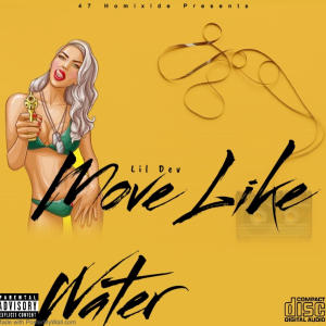 Lil Dev的專輯Move Like Water (Explicit)