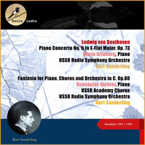 Kurt Sanderling的专辑Ludwig Van Beethoven: Piano Concerto No. 5 In E-Flat Major, Op. 73 - Fantasia for Piano, Chorus and Orchestra in C, Op.80 (Broadcast of 1949 + 1952 (10ter Todestag/10th Deathday))