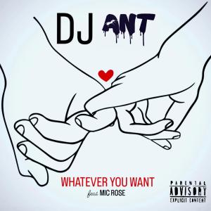 Album Whatever you want (feat. Mic Rose) (Explicit) oleh D_J_ANT