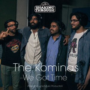 收听The Kominas的We Got Time歌词歌曲