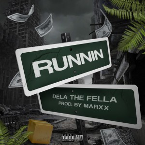 收聽Dela the Fella的Runnin' (Explicit)歌詞歌曲