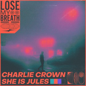 ดาวน์โหลดและฟังเพลง Lose My Breath (Sped Up) พร้อมเนื้อเพลงจาก Charlie Crown