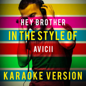 ดาวน์โหลดและฟังเพลง Hey Brother (In the Style of Avicii) [Karaoke Version] (Karaoke Version) พร้อมเนื้อเพลงจาก Ameritz Top Tracks